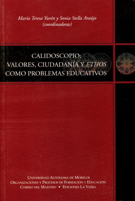 Calidoscopio. Valores, ciudadanía y ethos como problemas educativos